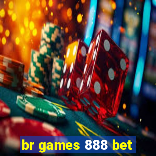 br games 888 bet